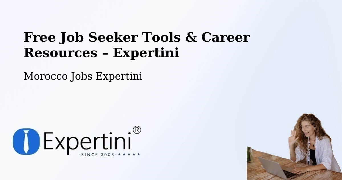 Free Job Seeker Tools & Career Resources – Imilchil - Imilchil, Morocco Jobs Expertini